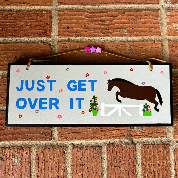 Just Get Over It Horse Hunter Jumper Hand Painted Wall Sign 12” x 4 1/2” - Picture 1 of 4